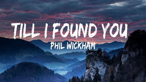 phil wickham till i found you lyrics|Phil Wickham .